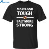 Wes Moore Maryland Tough Baltimore Strong Shirt