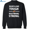 Wes Moore Maryland Tough Baltimore Strong Shirt 2