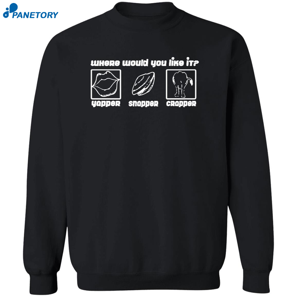 Yapper Snapper Crapper Shirt 6 Yapper Snapper Crapper Shirt 2