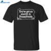 You’ve Got An Enemy In Pennsylvania You’ll Enjoy Yourself And Keep Coming Back Shirt