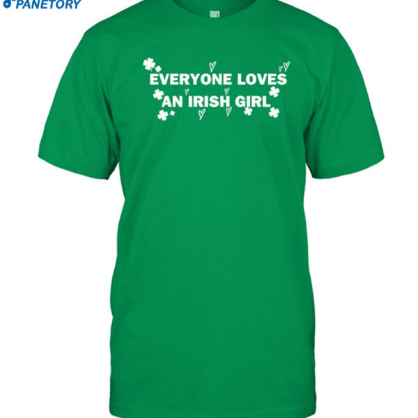 Everyone Loves An Irish Girl Shirt