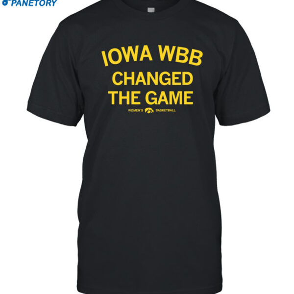 Iowa Wbb Changed The Game Shirt