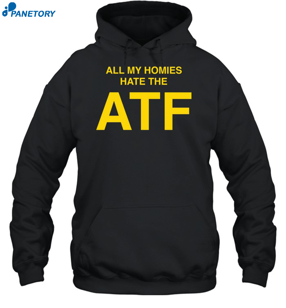 All My Homies Hate The Atf Shirt 7 All My Homies Hate The Atf Shirt 2