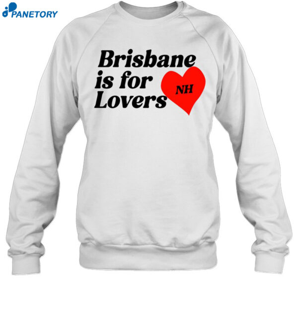 Brisbane Is For Lovers Shirt 1