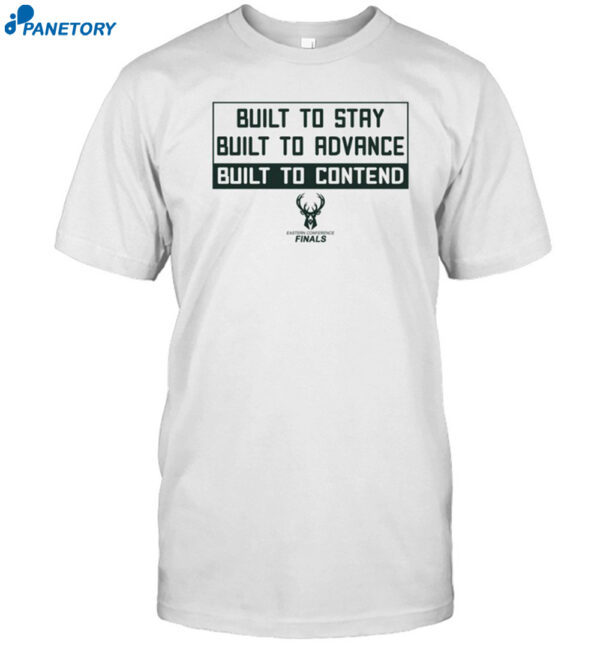 Built To Stay Built To Advance Built To Contend Shirt