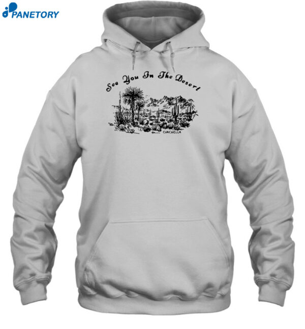 Coachella See You In The Desert Shirt 2