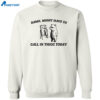 Damn Might Have To Call In Thicc Today Sweatshirt 2