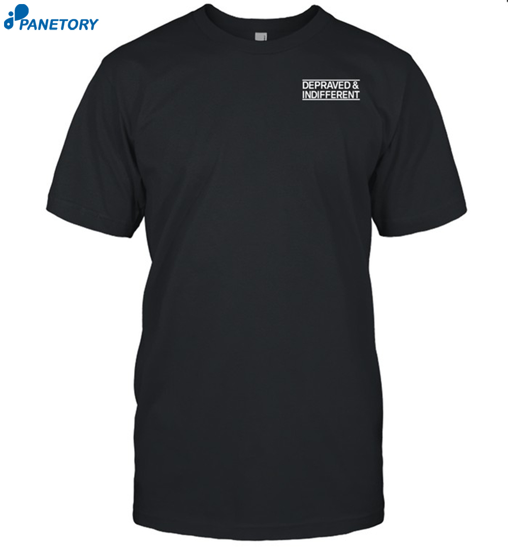 Depraved & Indifferent Shirt 8 Depraved & Indifferent Shirt