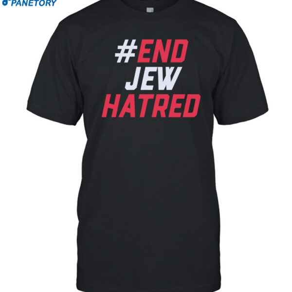 #end Jew Hatred Shirt