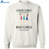 Good Girls Go To Heaven Bad Girls Go To Quebec Shirt 2