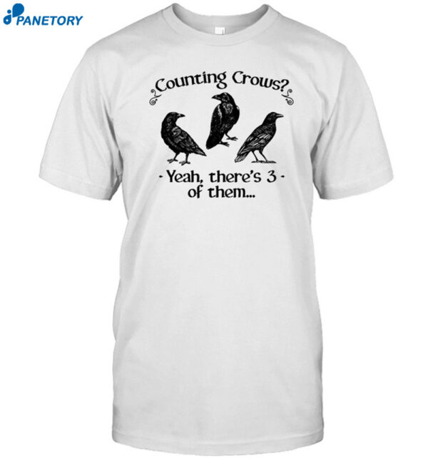Gotfunny Counting Crows Yeah There'S 3 Of Them Shirt