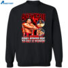 Great Khali First Brown Boy To Get It Poppin Shirt 2