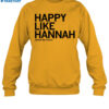 Happy Like Hannah Shirt 1