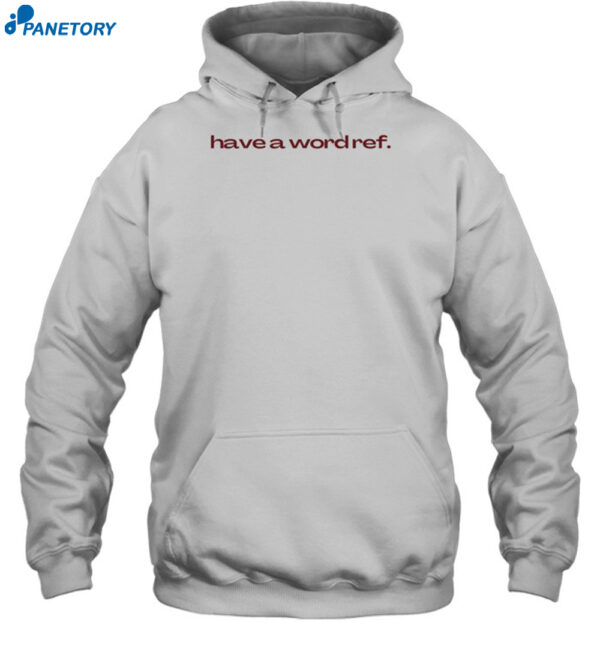 Have A Wordref Shirt 2