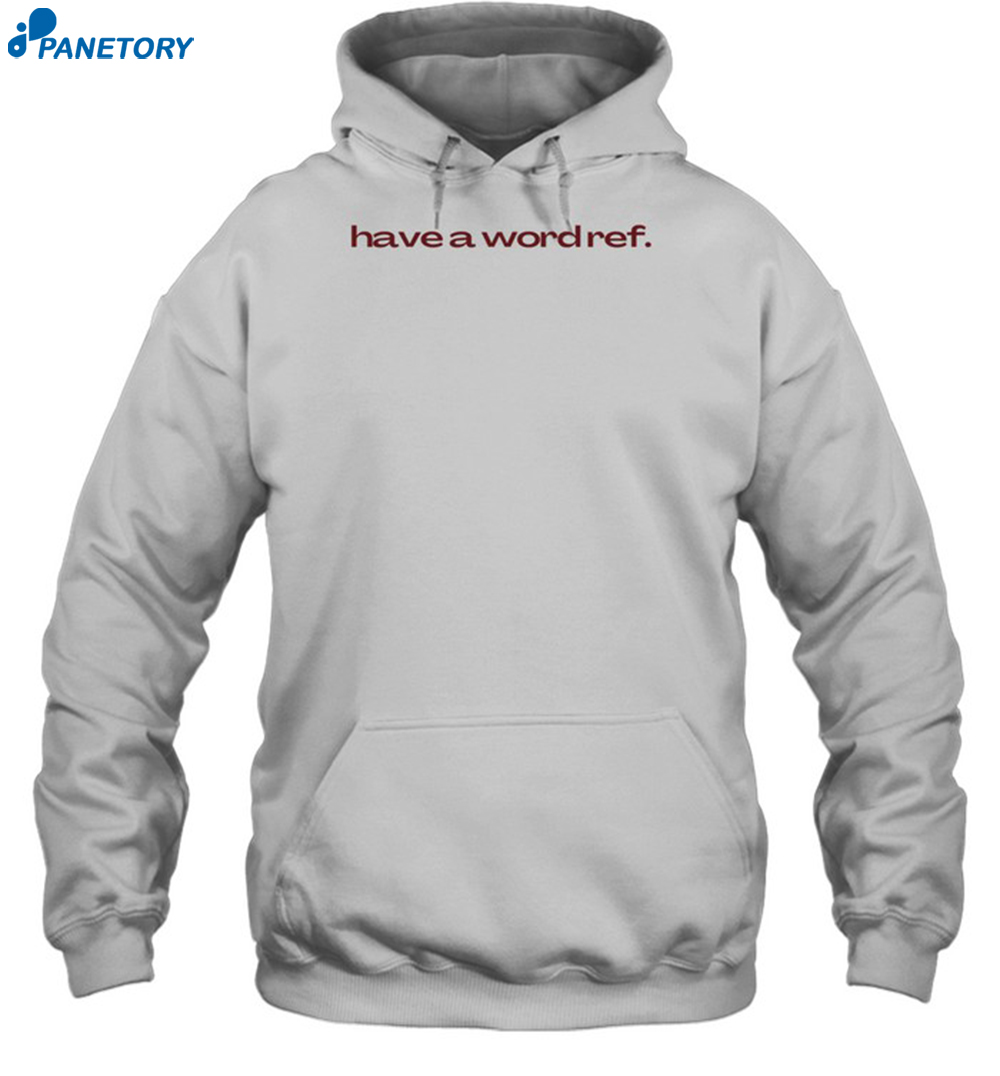 Have A Wordref Shirt 7 Have A Wordref Shirt 2