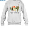 I Eat Cement Cursed Cat Shirt 1