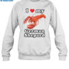 I Love My German Shepard Shirt 1
