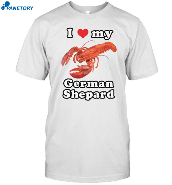 I Love My German Shepard Shirt