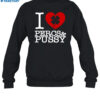 I Love Percs &Amp; Pussy Shirt 1