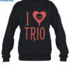 I Love Trio Shirt 1