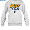 Indiana Pacers Indy Is Back Shirt 1