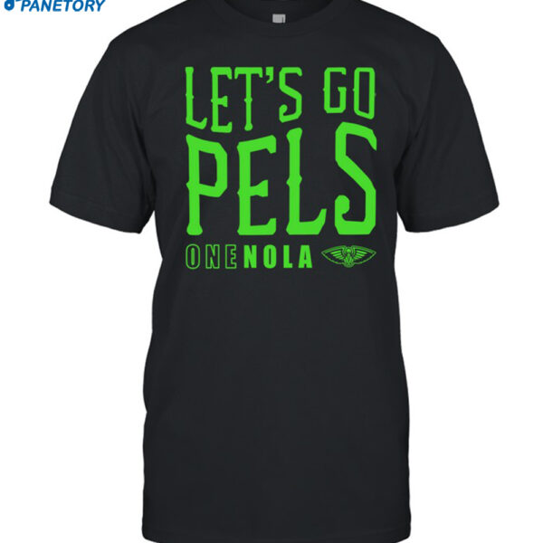 New Orleans Let's Go Pels One Nola Shirt