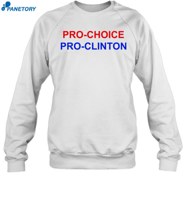 Pro Choice Pro Clinton Shirt 1