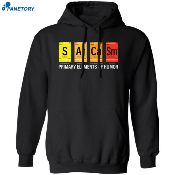 Sarcasm Primary Elements Of Humor Shirt 1