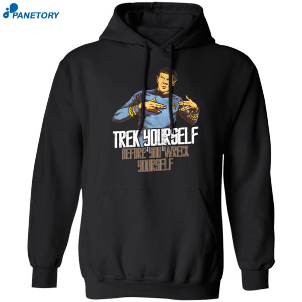Spock Trek Yourself Before You Wreck Yourself Shirt 1