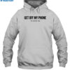 The Driver Era Get Off My Phone Shirt 1