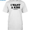The Driver Era I Want A Kiss 2024 Shirt