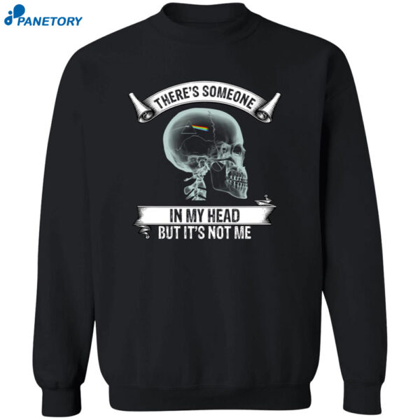 There’s Someone In My Head But It’s Not Me Shirt 2