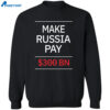 Timothy Ash Make Russia Pay 300 Bn Shirt 2