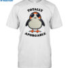 Totally Aporgable Penguin Shirt