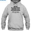 We'Re All Beautiful Dog And We Look Nothing Alike Shirt 2