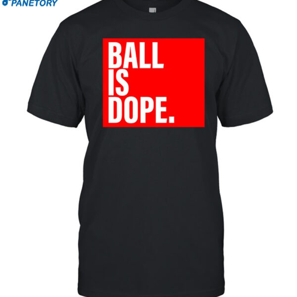 Arielle Chambers Wearing Ball Is Dope Shirt