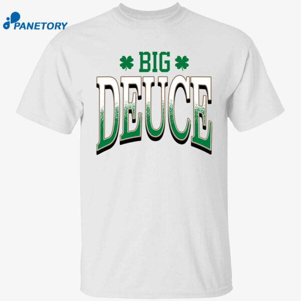 Big Deuce Shirt