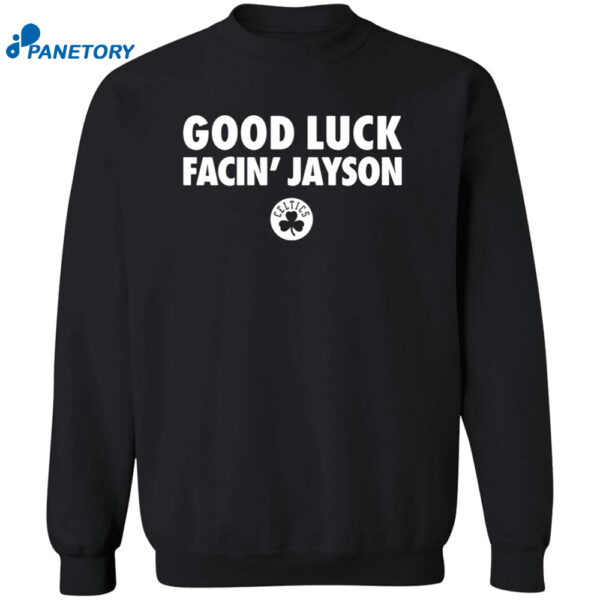 Boston Celtic Good Luck Facin’ Jayson Shirt2