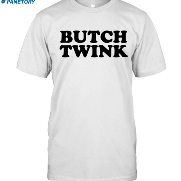 Butch Twink 2024 Grace Shirt