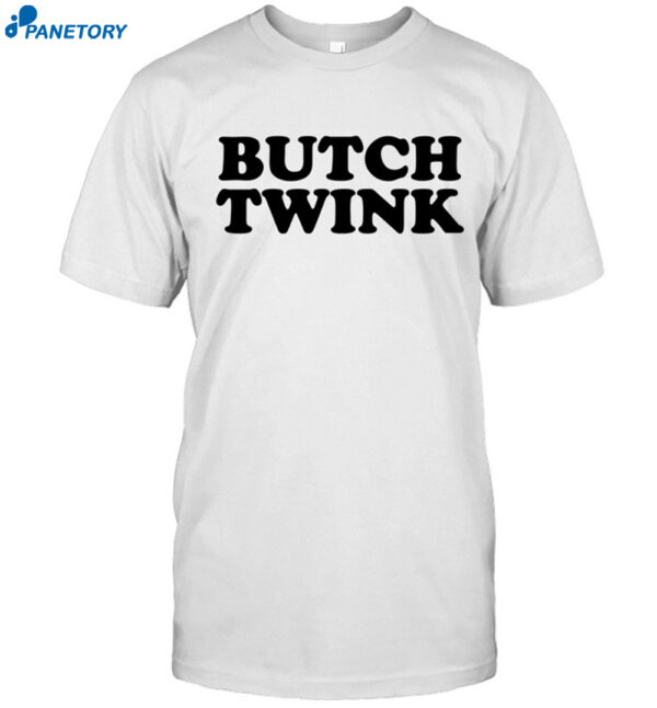 Butch Twink 2024 Grace Shirt