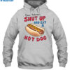 Dear Protesters Shup Up And Eat A Hot Dog Shirt 2