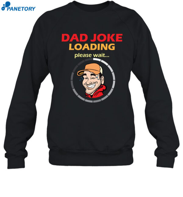 Earl Of Dad Jokes Loading Please Wait Shirt 1