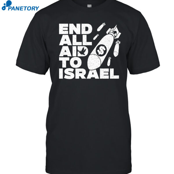 End All Aid To Israel Shirt