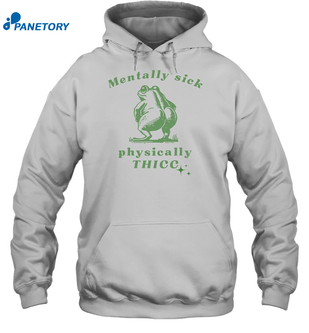 Frog Love Squad Mentally Sick Physically Thicc Shirt 7 Frog Love Squad Mentally Sick Physically Thicc Shirt 2