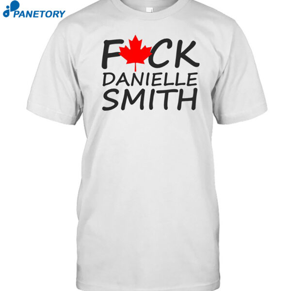 Fuck Danielle Smith White Shirt