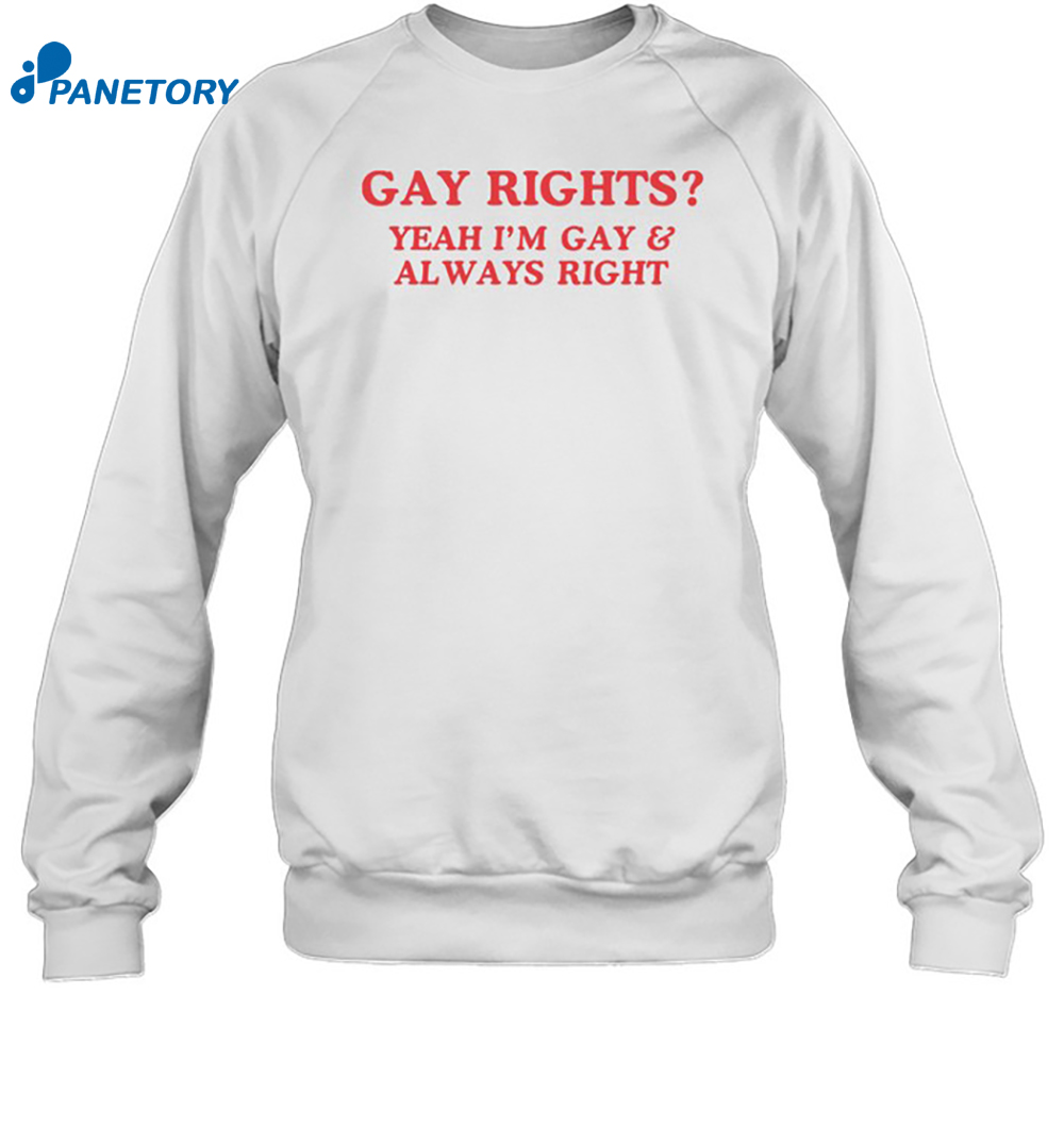 Gay Rights Yeah I'm Gay & Always Shirt 6 Gay Rights Yeah I'm Gay & Always Shirt 1