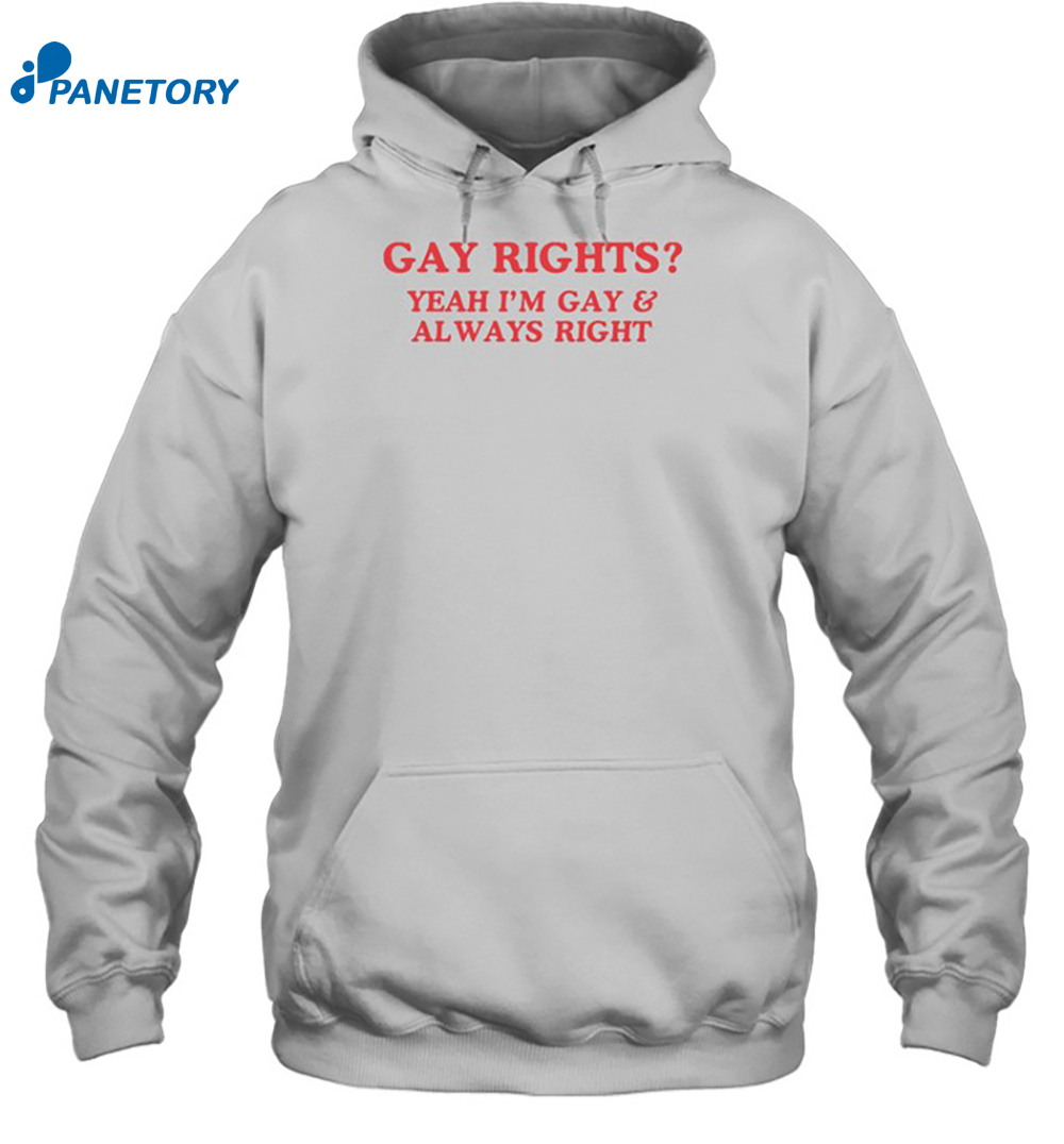 Gay Rights Yeah I'm Gay & Always Shirt 7 Gay Rights Yeah I'm Gay & Always Shirt 2