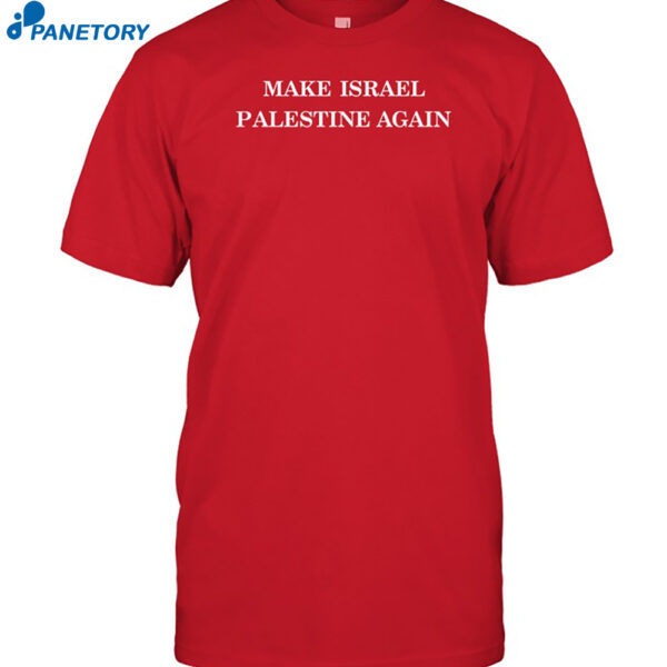 Jenan Matari Make Israel Palestine Again Shirt