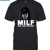 Milf Man I Love Funtcase Shirt