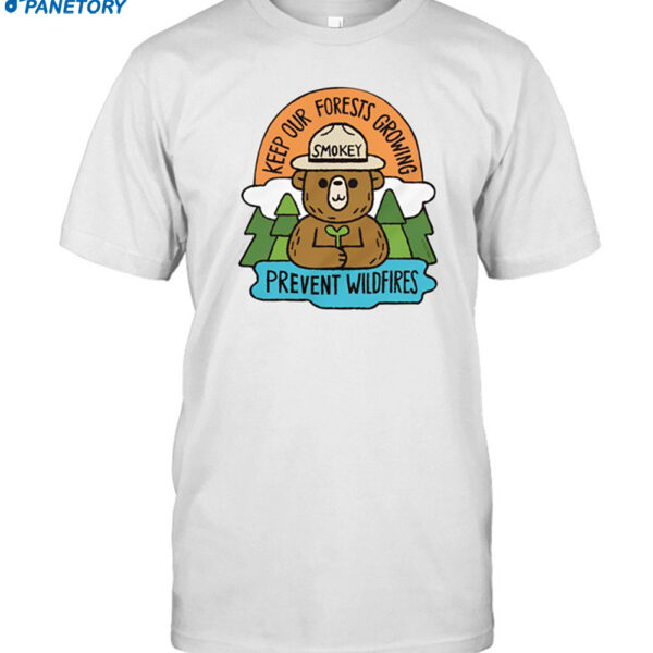 Smokey Bear Keep Our Forests Growing Prevent Wildfires Shirt